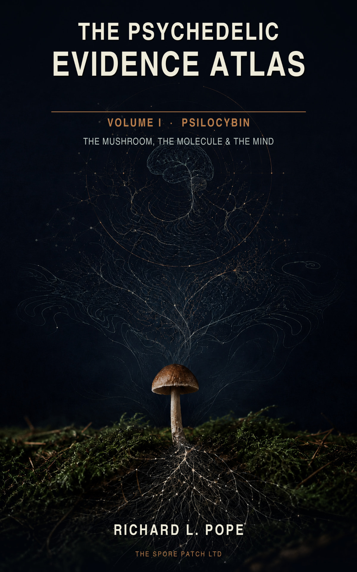 The Psychedelic Evidence Atlas, Volume I: Psilocybin, by Richard L. Pope, published by The Spore Patch Ltd
